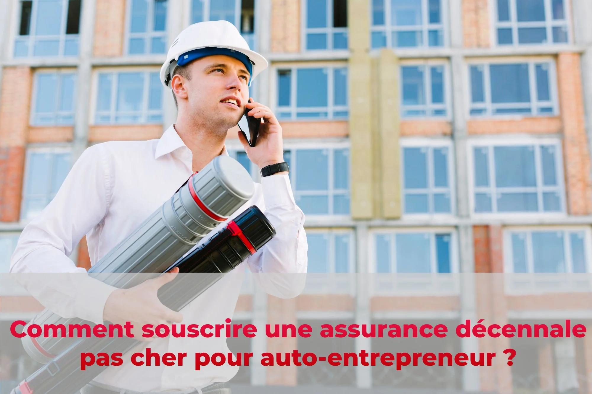 Comment souscrire une assurance décennale pas cher pour auto-entrepreneur